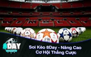 Soi Kèo 8Day - Nâng Cao Cơ Hội Thắng Cược